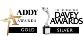 Addy Award - Gold & Davey Award - Silver